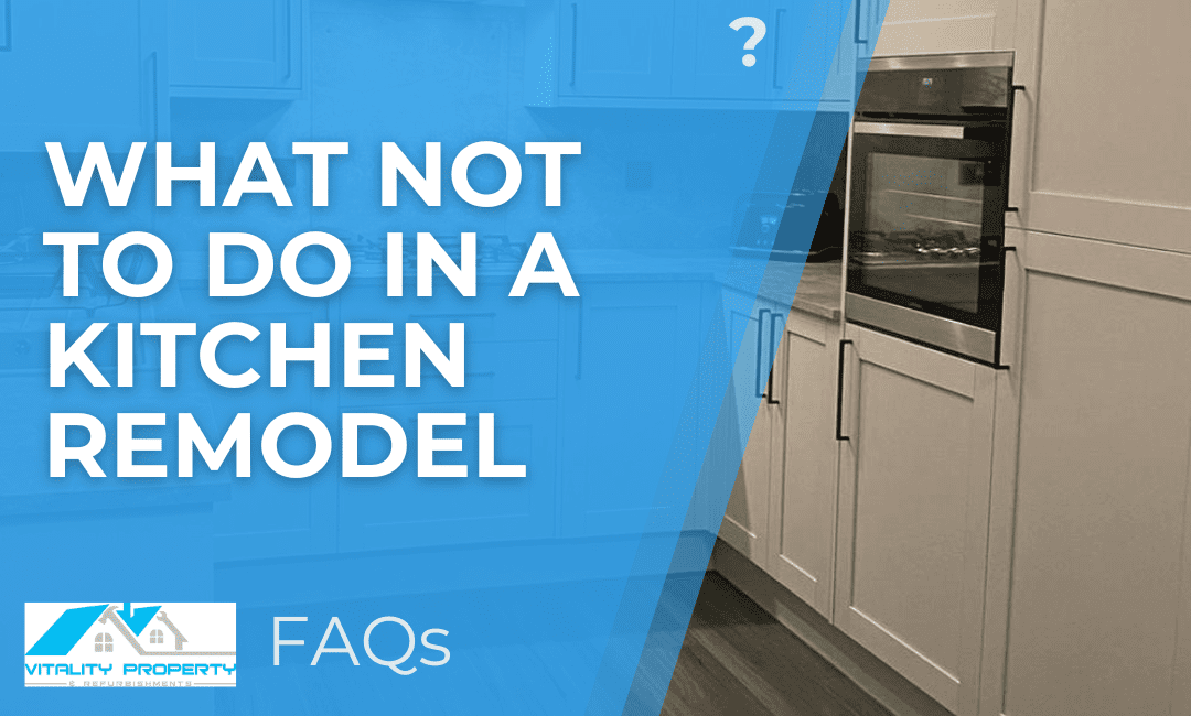 What Not to Do in a Kitchen Remodel